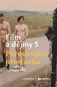 Film a dějiny 5 - Perestrojka/Přestavba