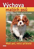 Výchova malých psů - Malí psi, velcí přátelé