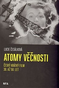 Atomy věčnosti - Krátký film 30. až 50.let