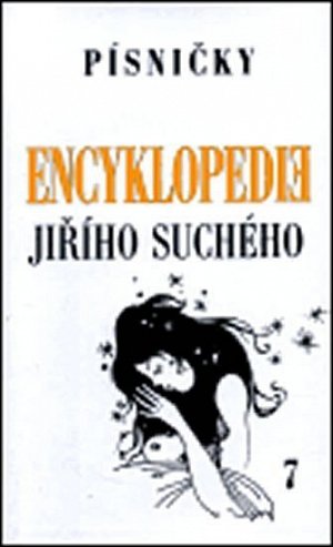 Encyklopedie Jiřího Suchého 7: Písničky To - Ž