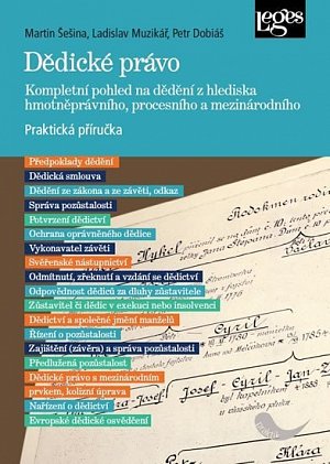 Dědické právo - Kompletní pohled na dědění z hlediska hmotněprávního, procesního a mezinárodního, 1.  vydání
