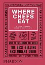 Where Chefs Eat: A Guide to Chefs' Favorite Restaurants (Third Edition)