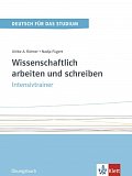 Wissenschaftlich arbeiten und schreiben Band 2 (C1-C2) - Intensivtrainer