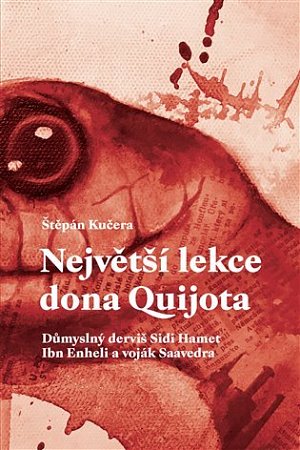 Největší lekce dona Quijota - Důmyslný derviš Sidi Hamet Ibn Enheli a voják Saavedra