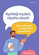 Rychleji myslet, chytře mluvit - Jak vyniknout ve spontánní komunikaci