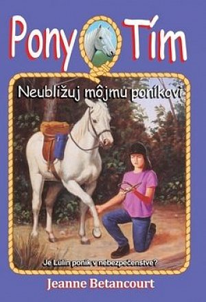 Neubližuj môjmu poníkovi