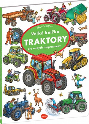 Vel'ká knižka TRAKTORY pre malých rozprávačov
