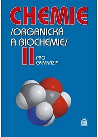 Chemie pro gymnázia II. - Organická a biochemie