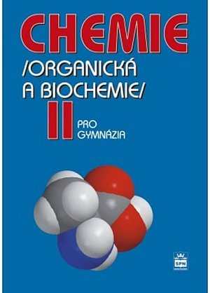 Chemie pro gymnázia II. - Organická a biochemie