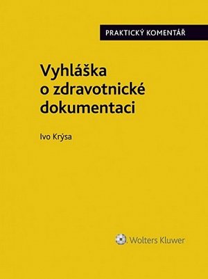 Vyhláška o zdravotnické dokumentaci (č. 98/2012 Sb.) - Praktický komentář