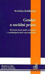Gender a sociální právo. Rovnost mezi muži a ženami v sociálněprávních souvislostech