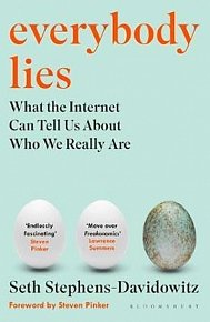 Everybody Lies: What the Internet Can tell Us