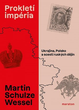 Prokletí impéria - Ukrajina, Polsko a scestí ruských dějin