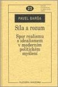 Síla a rozum Spor realismu s idealismem v moderním politickém myšlení