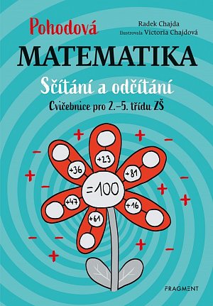 Pohodová matematika - Sčítání a odčítání, Cvičebnice pro 2.-5. třídu ZŠ