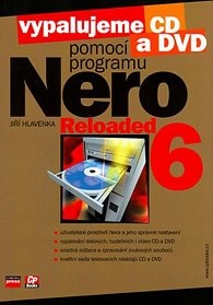 Vypalujeme CD a DVD - Nero 6 Reloaded
