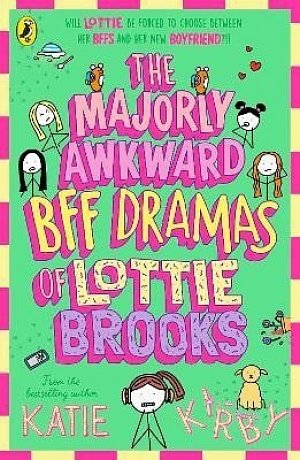 Majorly Awkward BFF Dramas of Lottie Brooks