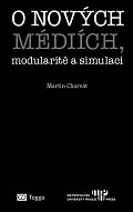 O nových médiích, modularitě a simulaci