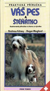 Váš pes a štěňátko - Ilustrovaná příručka o chovu a výcviku