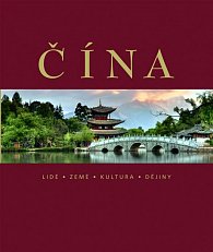 Čína - Lidé, země, kultura, dějiny