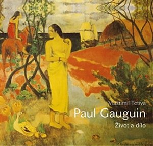 Paul Gauguin - Život a dílo