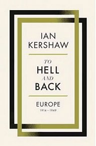 To Hell and Back - Europe 1914-1949