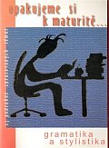 Gramatika a stylistika - Opakujeme se k maturitě...