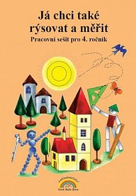 Já chci také rýsovat a měřit – pracovní sešit pro 4. ročník ZŠ