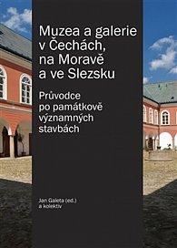 Muzea a galerie v Čechách, na Moravě a ve Slezsku - Průvodce po památkově významných stavbách