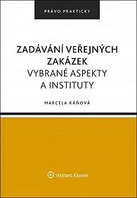 Zadávání veřejných zakázek - Vybrané aspekty a instituty