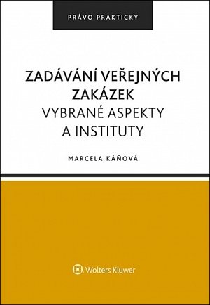 Zadávání veřejných zakázek - Vybrané aspekty a instituty