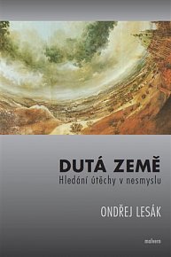 Dutá země - Hledání útěchy v nesmyslu