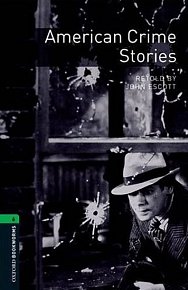 Oxford Bookworms Library 6 American Crime Stories (New Edition)