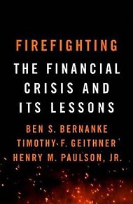 Firefighting : The Financial Crisis and its Lessons