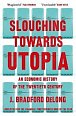 Slouching Towards Utopia: An Economic History of the Twentieth Century, 1.  vydání