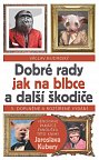 Dobré rady jak na blbce a další škodiče