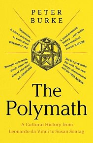 The Polymath: A Cultural History from Leonardo da Vinci to Susan Sontag