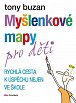 Myšlenkové mapy pro děti - Rychlá cesta k úspěchu nejen ve škole, 2.  vydání