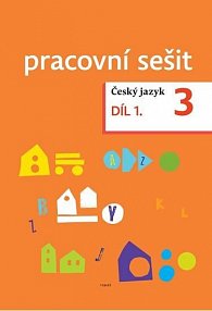 Český jazyk pro 3. ročník - pracovní sešit 1. díl