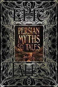 Persian Myths & Tales : Epic Tales