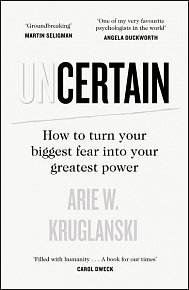 The Uncertain: How to Turn Your Biggest Fear into Your Greatest Power