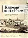 Kamenný most v Praze - Obrazové svědectví historie Juditina a Karlova mostu