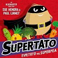 Supertato: Eviltato vs Superpea: A brand-new adventure in the blockbuster series!