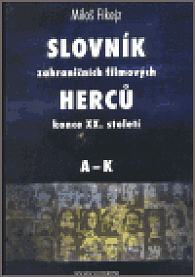 Slovník zahraničních filmových herců konce XX. století I., II. (2 svazky)