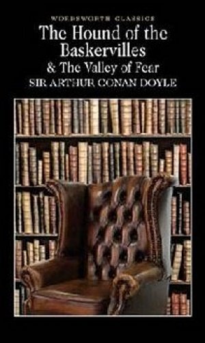 The Hound of the Baskervilles & The Valley of Fear