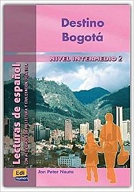 Lecturas graduadas Intermedio - Destino Bogotá - Libro