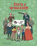 Cesta k vynálezům - Jak týmová práce změnila svět!