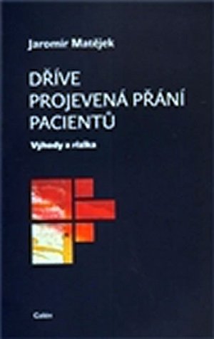 Dříve projevená přání pacientů - Výhody a rizika