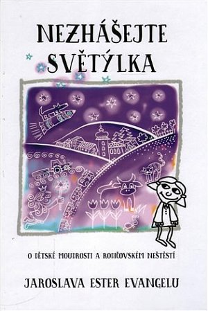 Nezhášejte světýlka - O dětské moudrosti a rodičovském neštěstí