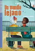 Lecturas ELI Adolescentes 2/A2: Un mundo lejano + Downloadable Multimedia